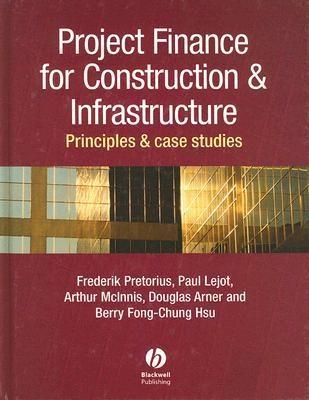 Project Finance For Constructions & Infrastructure: Principles & Case Studies.