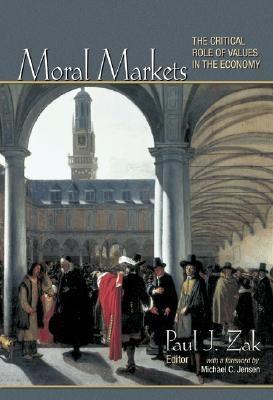 Moral Markets "The Critical Role of Values in the Economy"