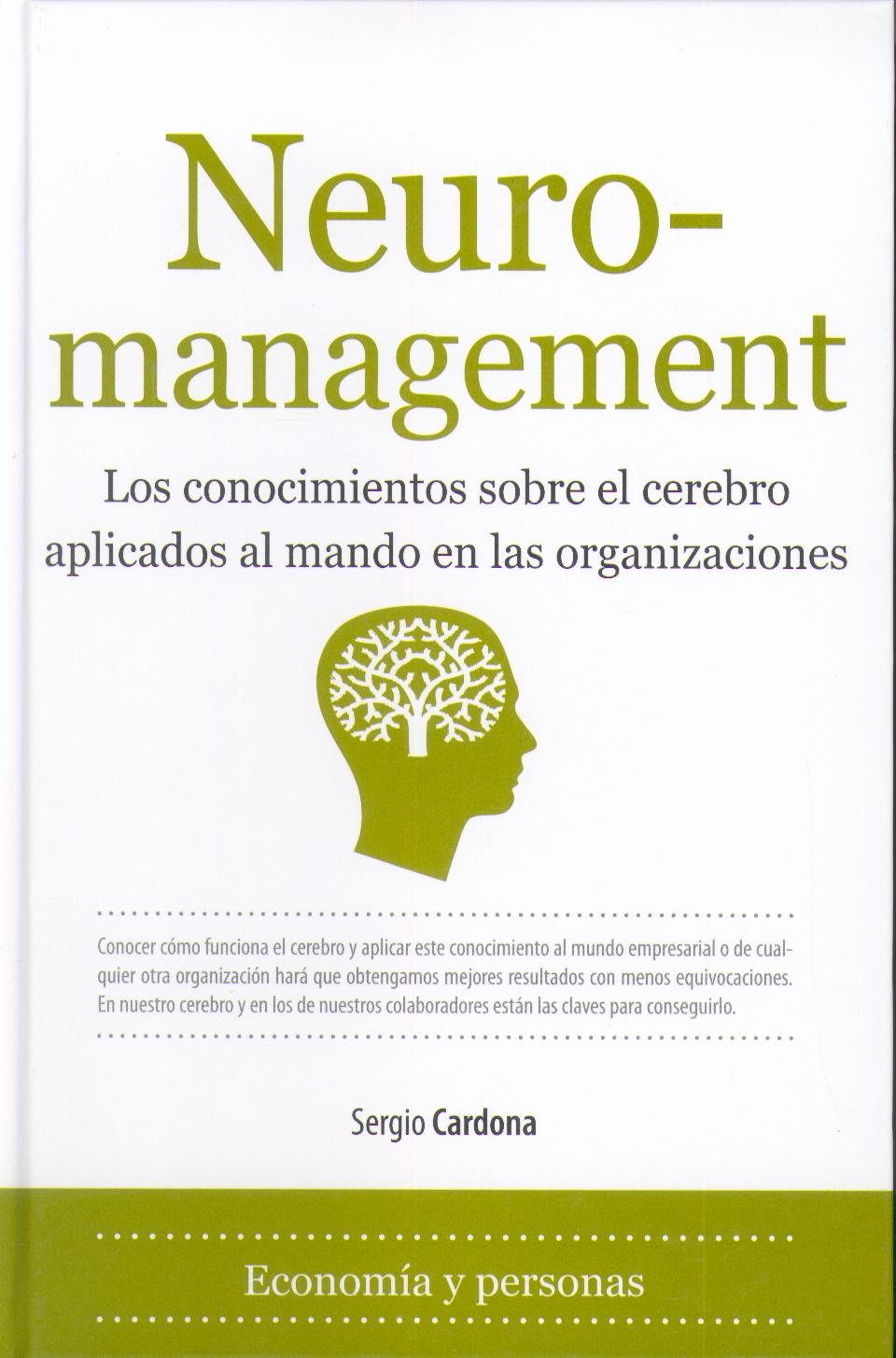 Neuromanagement. los Conocimientos sobre el Cerebro Aplicados al Mando en las Organizacones.