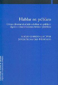Hablar en Publico. "Como Afrontar el Miedo a Hablar en Publico: Algunas Consideracio"
