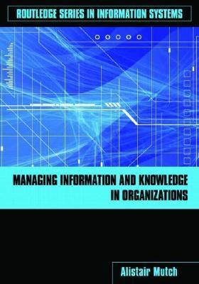 Managing Information And Knowledge In Organizations. a Literacy Approach.