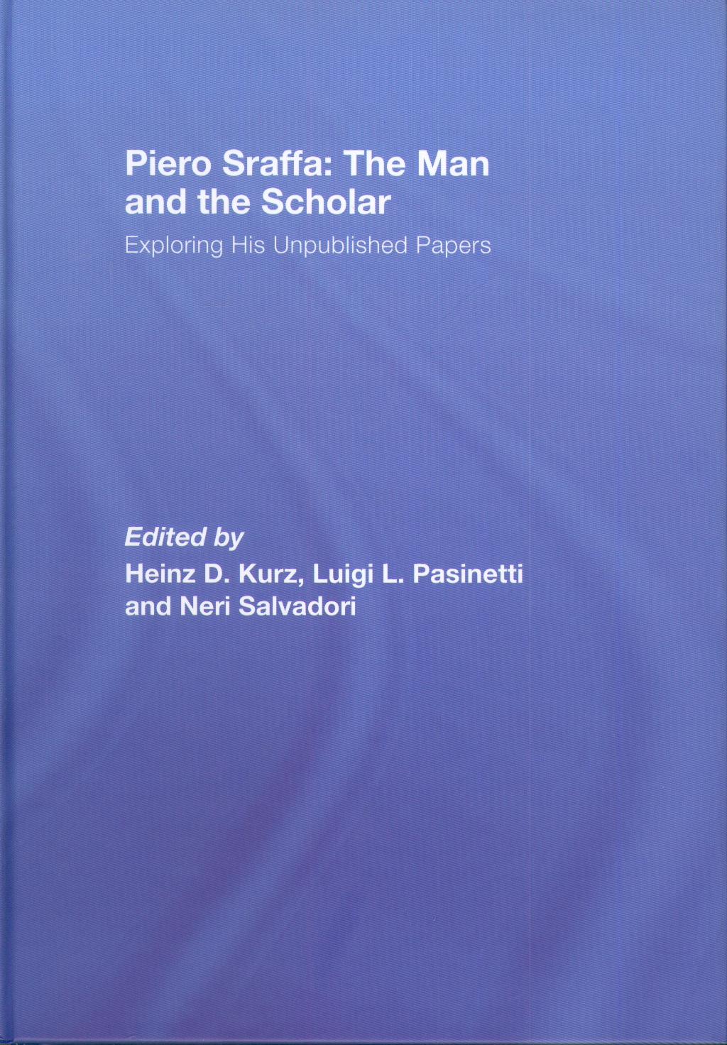 Piero Sraffa: The Man And The Scholar