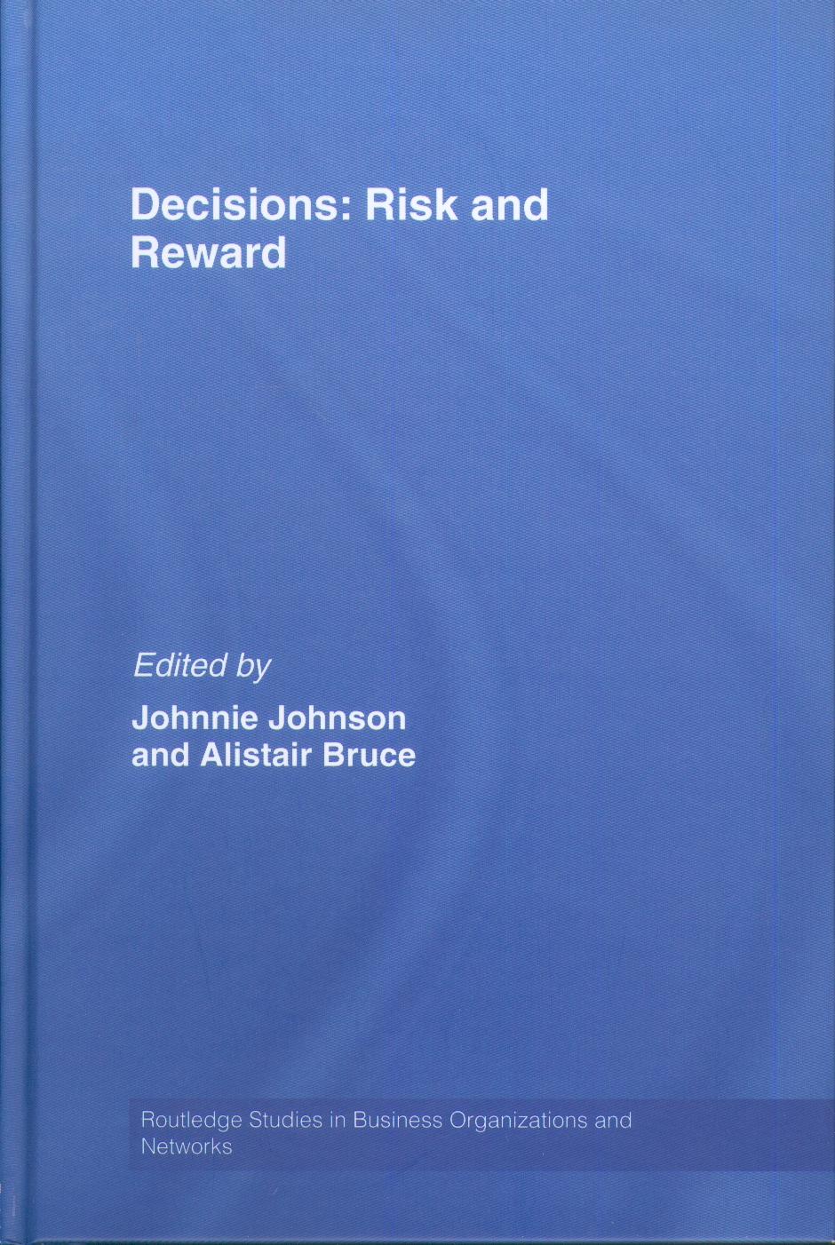 Decisions. Risk And Reward.