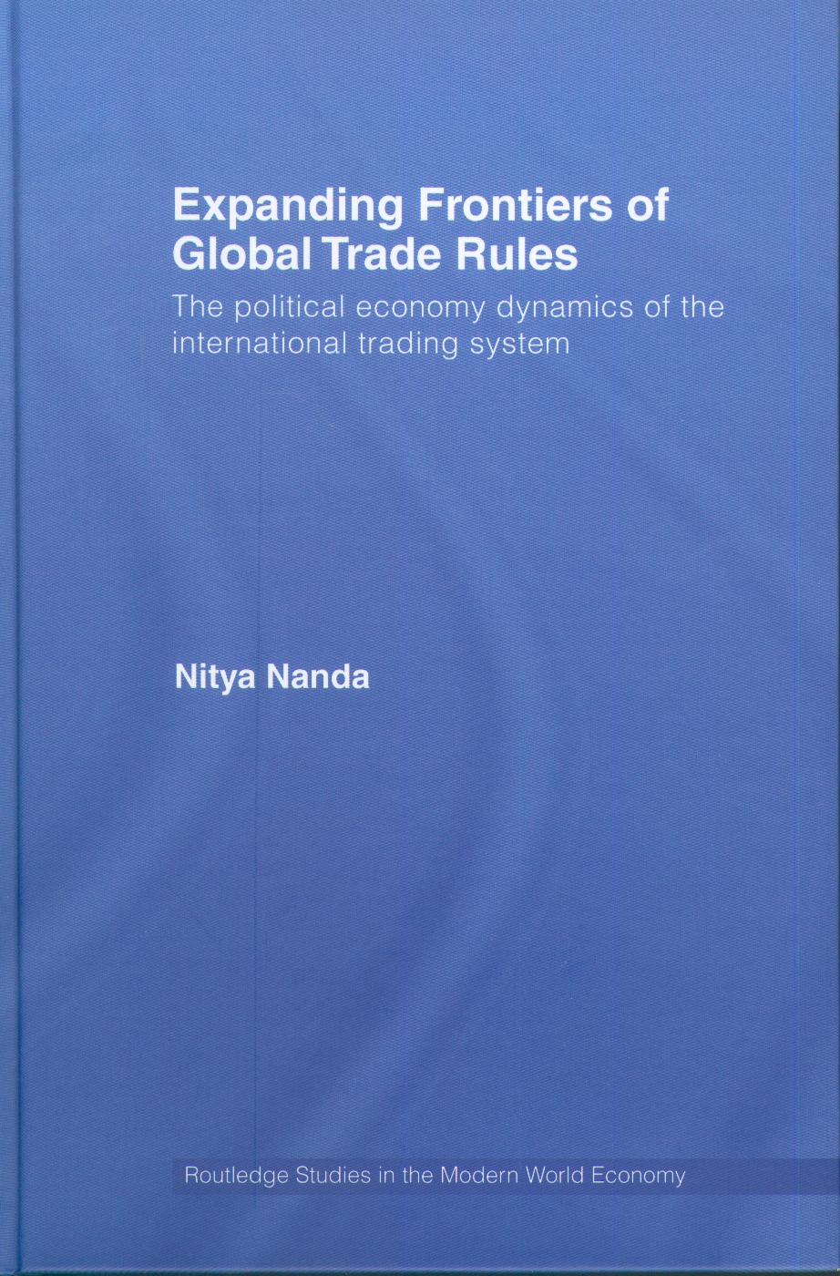 Expanding Frontiers Of Global Trade Rules. The Political Economy Dynamics Of The International Trading