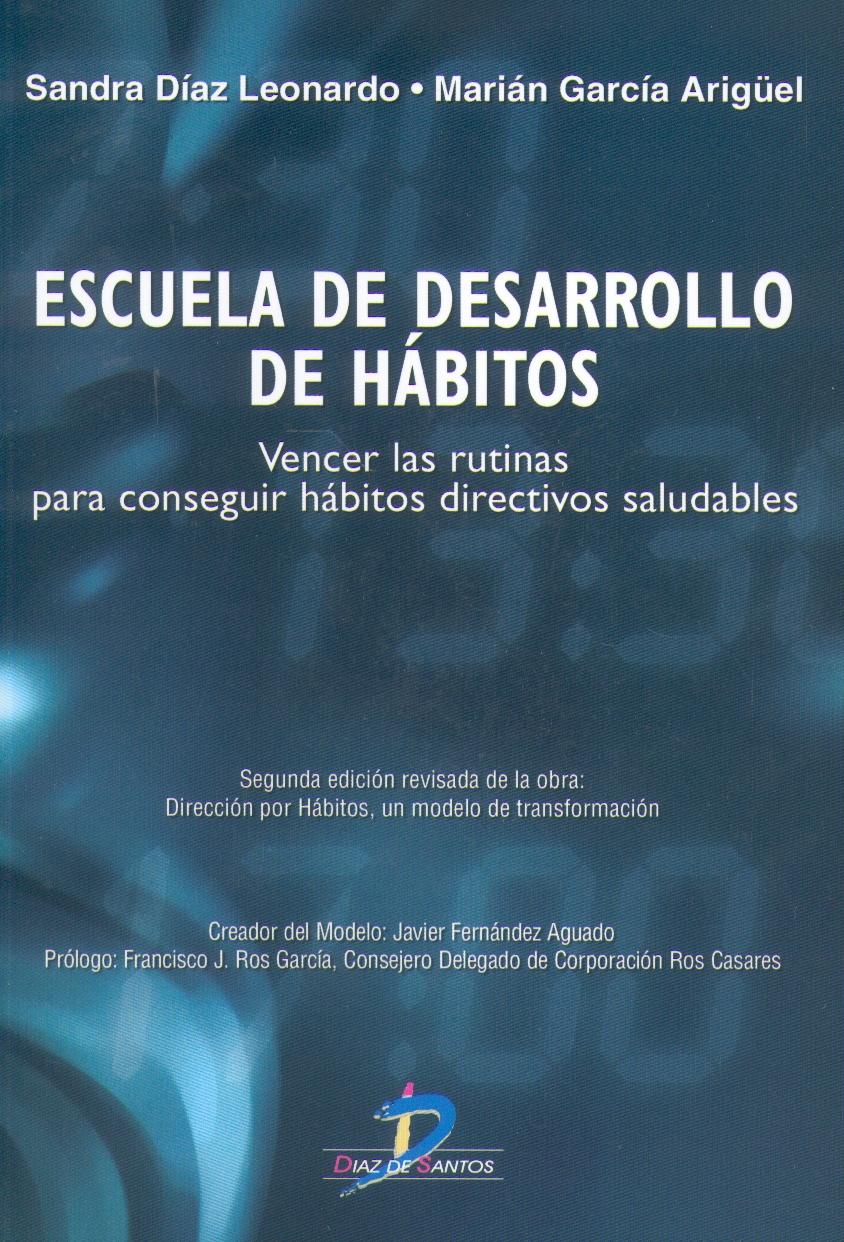 Escuela de Desarrollo de Habitos. "Vencer las Rutinas para Conseguir Habitos Directivos Saludables."