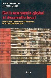 De la Economia Global al Desarrollo Local. "El Alcance de la Intervencion de los Agentes de Empleo y Desarro"