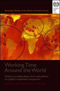 Working Time Around The World. Trends In Working Hours, Laws And Policies In a Global Comparative Perspe