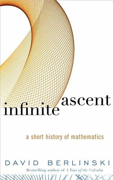 Infinite Ascent. a Short History Of Mathematics.