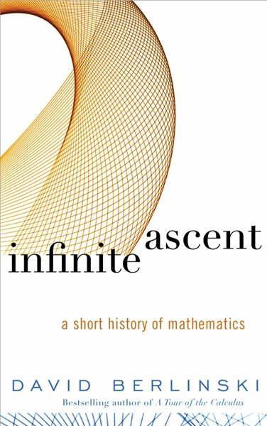 Infinite Ascent. a Short History Of Mathematics.