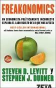 Freakonomics "Un Economista Políticamente Incorrecto Explora el Lado Oculto..."