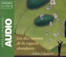 Los Diez Secretos de la Riqueza Abundante. Audiolibro