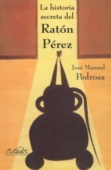 Historia Secreta del Ratón Pérez, La