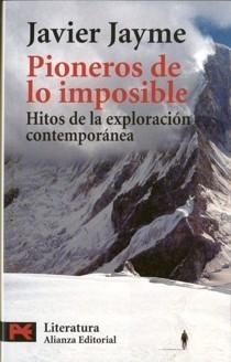 Pioneros de lo Imposible "Hitos de la Exploración Contemporánea"