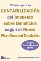 Manual para la Contabilización del Impuesto sobre Beneficios según el Nuevo Plan General Contable : Incl
