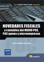 Novedades Fiscales y Contables del Nuevo Pgc, Pgc Pymes y Microempresas. "Con Casos Practicos Resueltos". Con Casos Practicos Resueltos