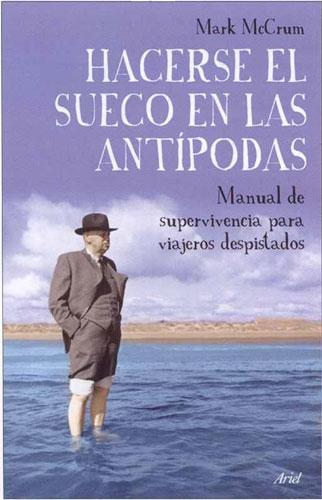 Hacerse el Sueco en las Antipodas "Manual de Supervivencia para Viajeros Despistados"