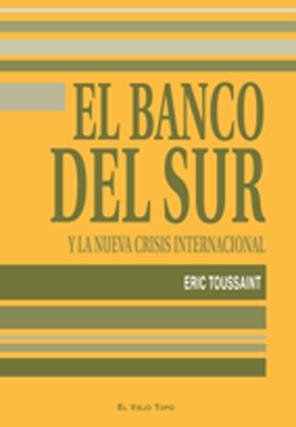 El Banco del Sur y la Nueva Crisis Internacional.