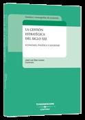 La Gestión Estratégica del Siglo Xxi. Economía, Política y Sociedad.