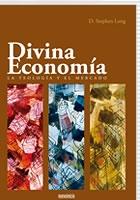Divina Economia. "La Teologia y el Mercado"