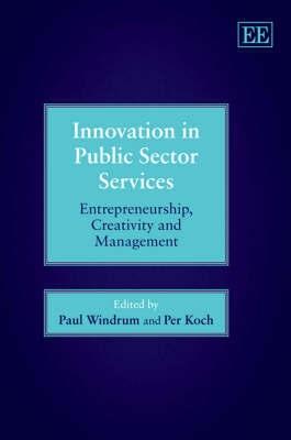 Innovation In Public Sector Services "Entrepreneurship, Creativity And Management". Entrepreneurship, Creativity And Management