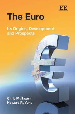 The Euro "Its Origins, Development And Prospects"