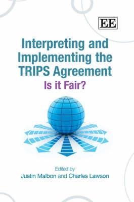 Interpreting And Implementing The Trips Agreement "Is It Fair?"
