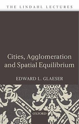 Cities, Agglomeration, And Spatial Equilibrium