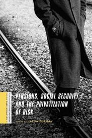 Pensions, Social Security, And The Privatization Of Risk