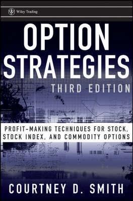 Option Strategies. Profit-Making Techniques For Stock, Stock Index, And Commodity Options.