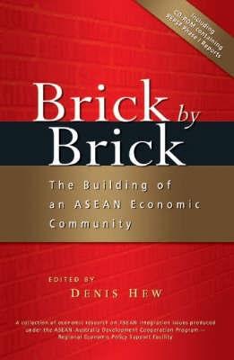 Brick By Brick "The Building Of An Asean Economic Community"