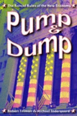 Pump And Dump "The Rancid Rules Of The New Economy"