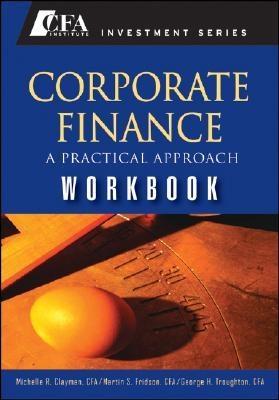 Corporate Finance. a Practical Approach.