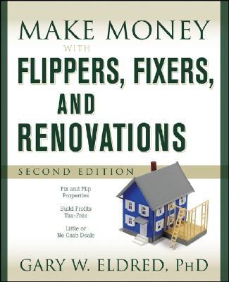 Make Money With Flippers, Fixers And Renovations.