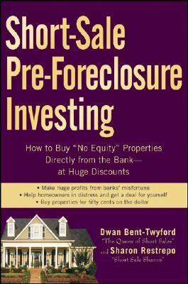 Short-Sale Foreclosure Investing. How To Buy No-Equity Properties Directly From The Bank-At Huge Discoun