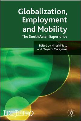 Globalization, Employment And Mobility "The South Asian Experience"