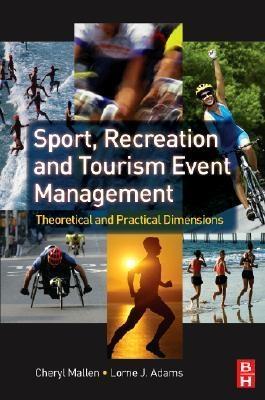 Sport, Recreation And Torism Event Management. Theoretical And Practical Dimensions.