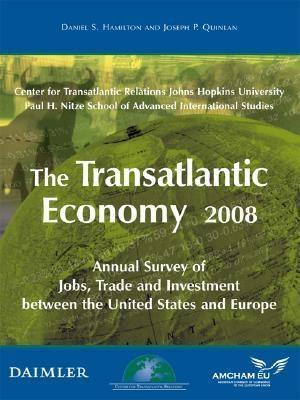The Transatlantic Economy 2008 "Annual Survey Of Jobs, Trade And Investment Between The United S"
