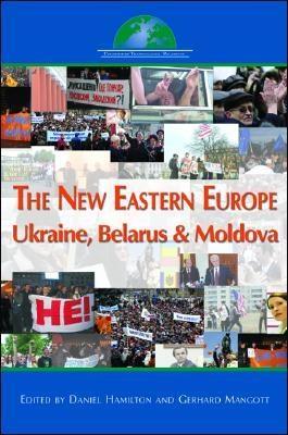 The New Eastern Europe "Ukraine, Belarus, And Moldova"