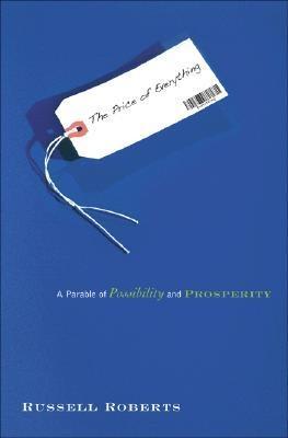 The Price Of Everything. "A Parable Of Possibility And Prosperity"