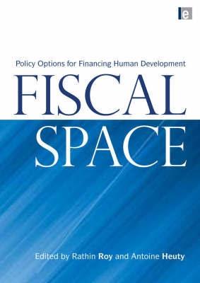 Fiscal Space "Policy Options For Financing Human Development". Policy Options For Financing Human Development