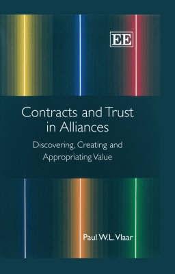 Contracts And Trust In Alliances. Discovering, Creating And Appropriating Value.