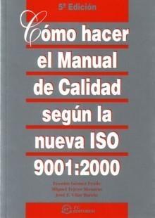 Cómo Hacer en Manual de Calidad según la Nueva Iso 9001:2000