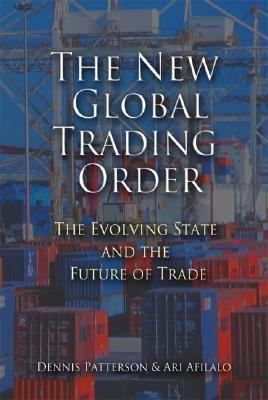 The New Global Trading Order "The Evolving State And The Future Of Trade"