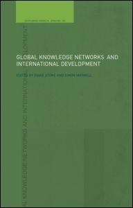 Global Knowledge Networks And International Development: Bridges Across Boundaries