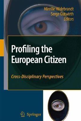 Profiling The European Citizen. Cross-Disciplinary Perspectives.