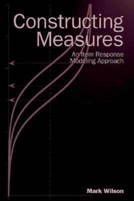 Constructing Measures. An Item Response Modeling Approach.