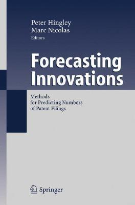 Forecasting Innovations. Methods For Predicting Numbers Of Patent Filings.