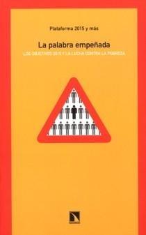 La Palabra Empeñada "Los Objetivos 2015 y la Lucha contra la Pobreza"