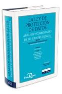 La Ley de Proteccion de Datos: Analisis y Comentario de su Jurisprudencia.