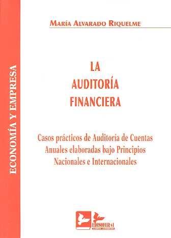 La Auditoria Financiera "Casos Practicos de Auditoria de Cuentas Anuales". Casos Practicos de Auditoria de Cuentas Anuales